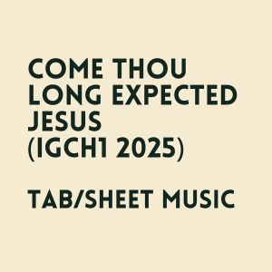 Come Thou Long Expected Jesus (IGCH1)