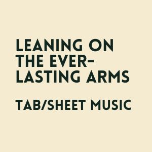 Leaning On The Everlasting Arms