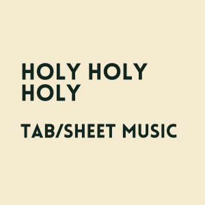 Holy Holy Holy TAB & Sheet Music