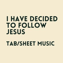 Load image into Gallery viewer, i have decided to follow Jesus TAB &amp; Sheet Music
