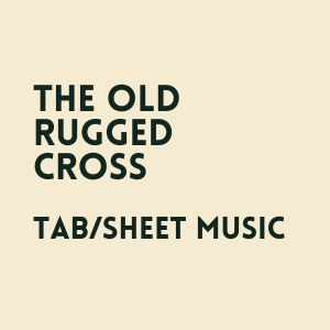 the old rugged cross TAB & Sheet music