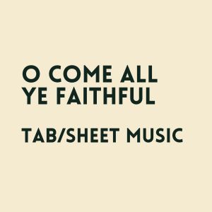 o come all ye faithful TAB & Sheet music